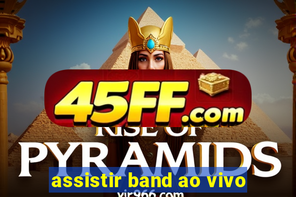 assistir band ao vivo